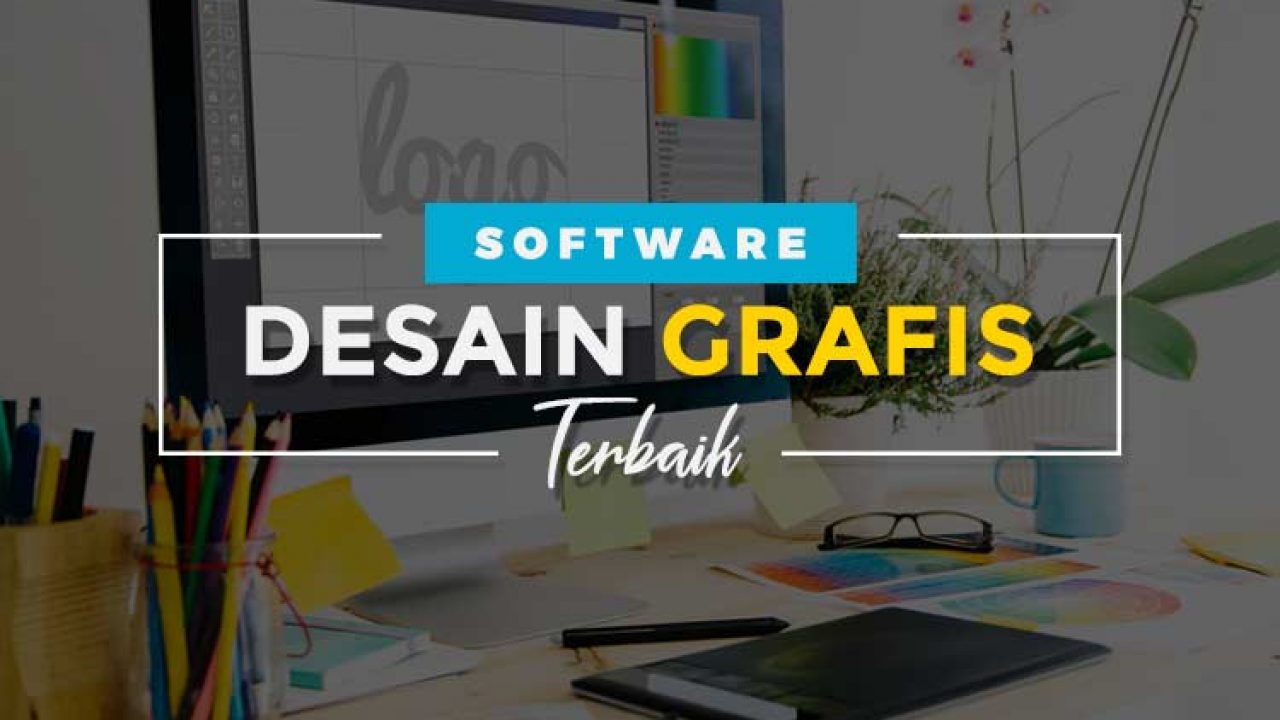 6 Software Desain Grafis Terbaik Untuk Vector Dan Foto