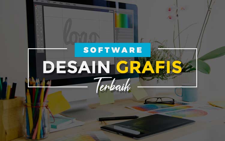 6 Software Desain  Grafis  Terbaik Untuk Vector dan Foto 