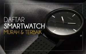 Daftar smartwatch murah dan terbaik
