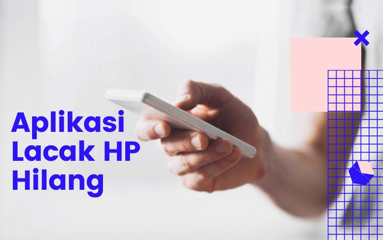 Aplikasi Pelacak Hp Hilang Terbaik Online Dan Offline Pakai Gps Nomor Hp