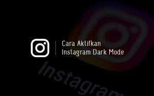Cara mengaktifkan instagram dark mode