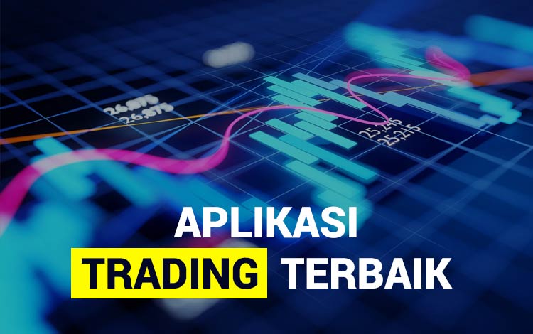 11 Aplikasi Trading Indonesia Paling Menguntungkan Update 2020