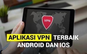 Aplikasi VPN terbaik Android dan iOS