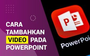 Cara menambahkan video pada PowerPoint
