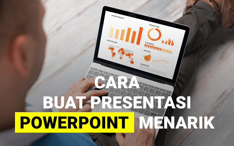 Cara Membuat Presentasi Di Powerpoint Agar Terlihat Menarik - DIGITEK.ID