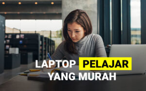 Laptop Untuk Pelajar yang Murah